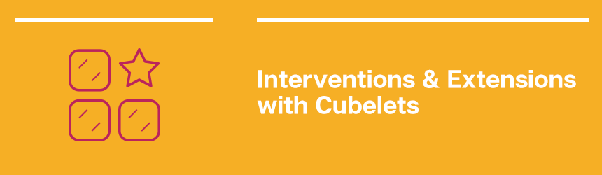 Interventions & Extensions with Cubelets is about student differentiation during lessons with the little robot blocks.